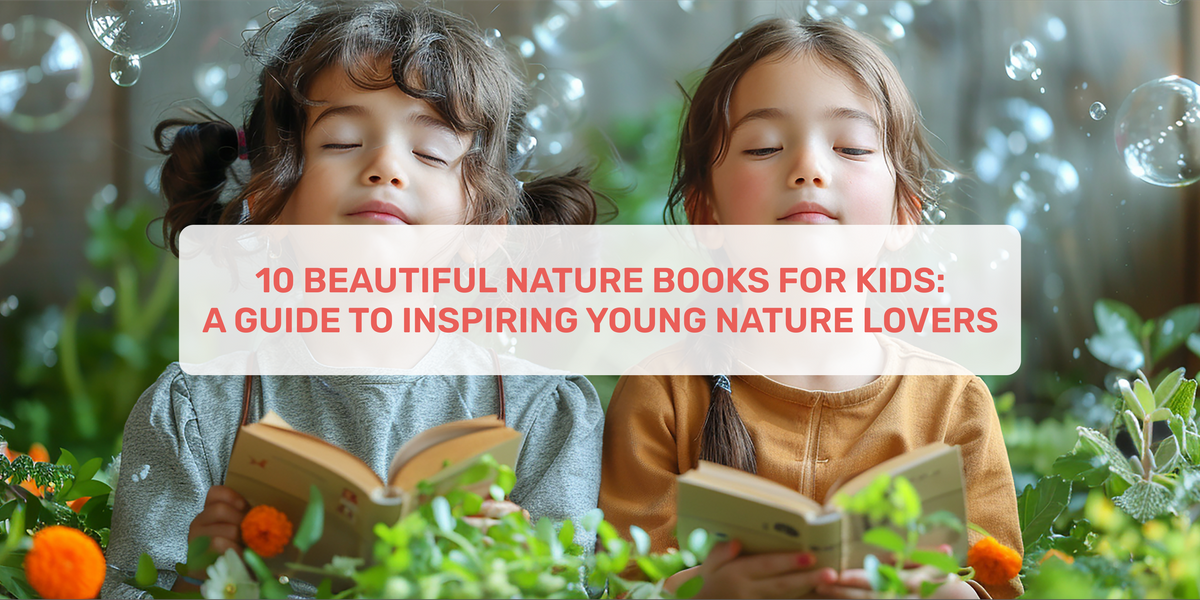 10 Beautiful Nature Books For Kids: A Guide To Inspiring Young Nature ...