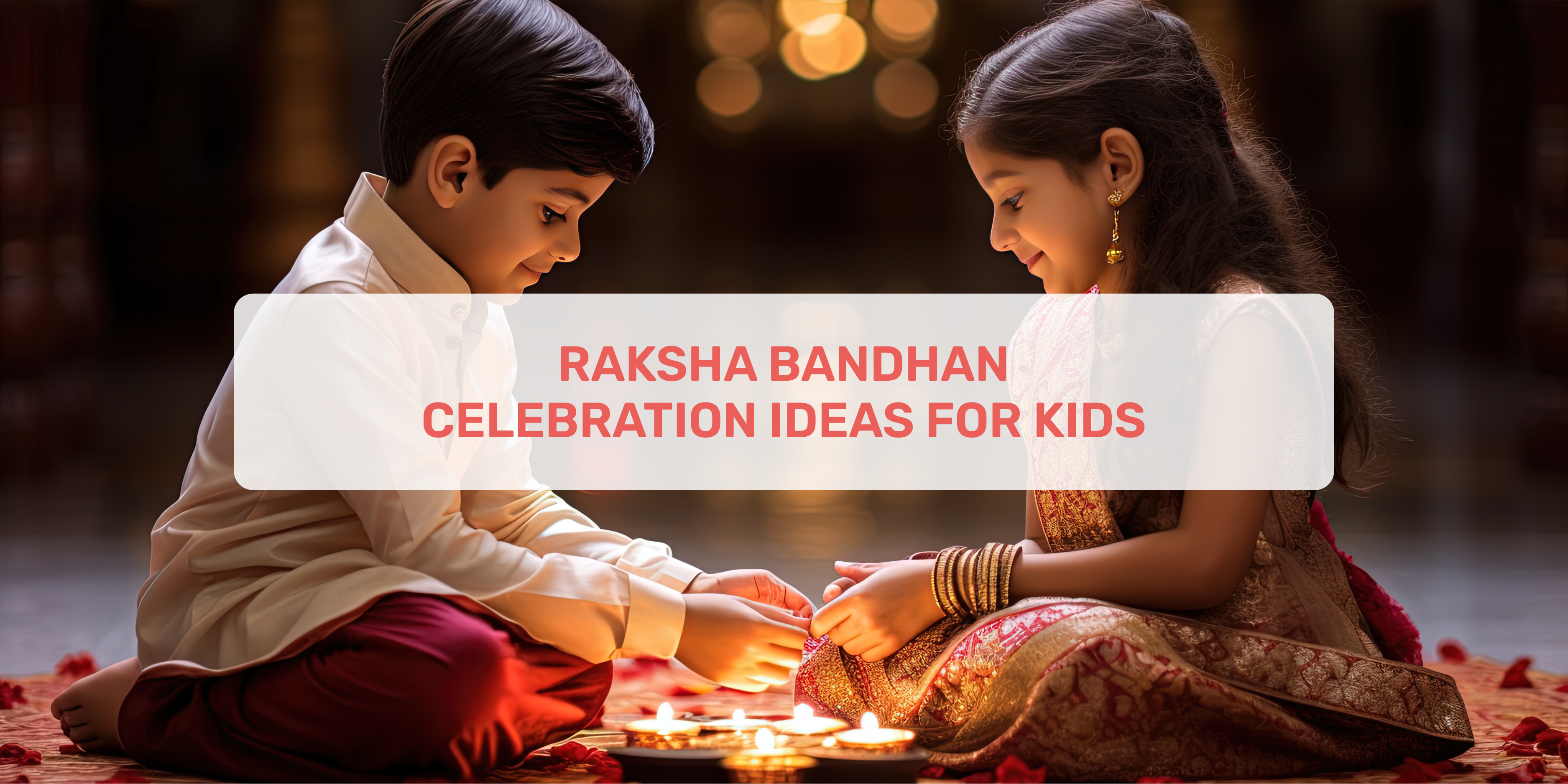 raksha bandhan celebration, raksha bandhan, about raksha bandhan, raksha bandhan celebration ideas
