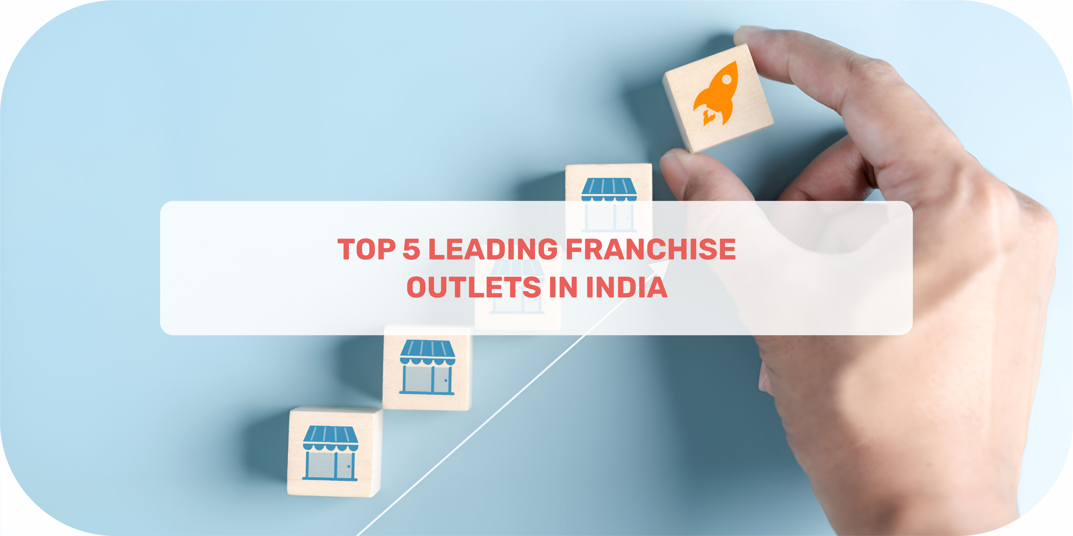 Discovering India's Top 5 Leading Franchise Outlets in India