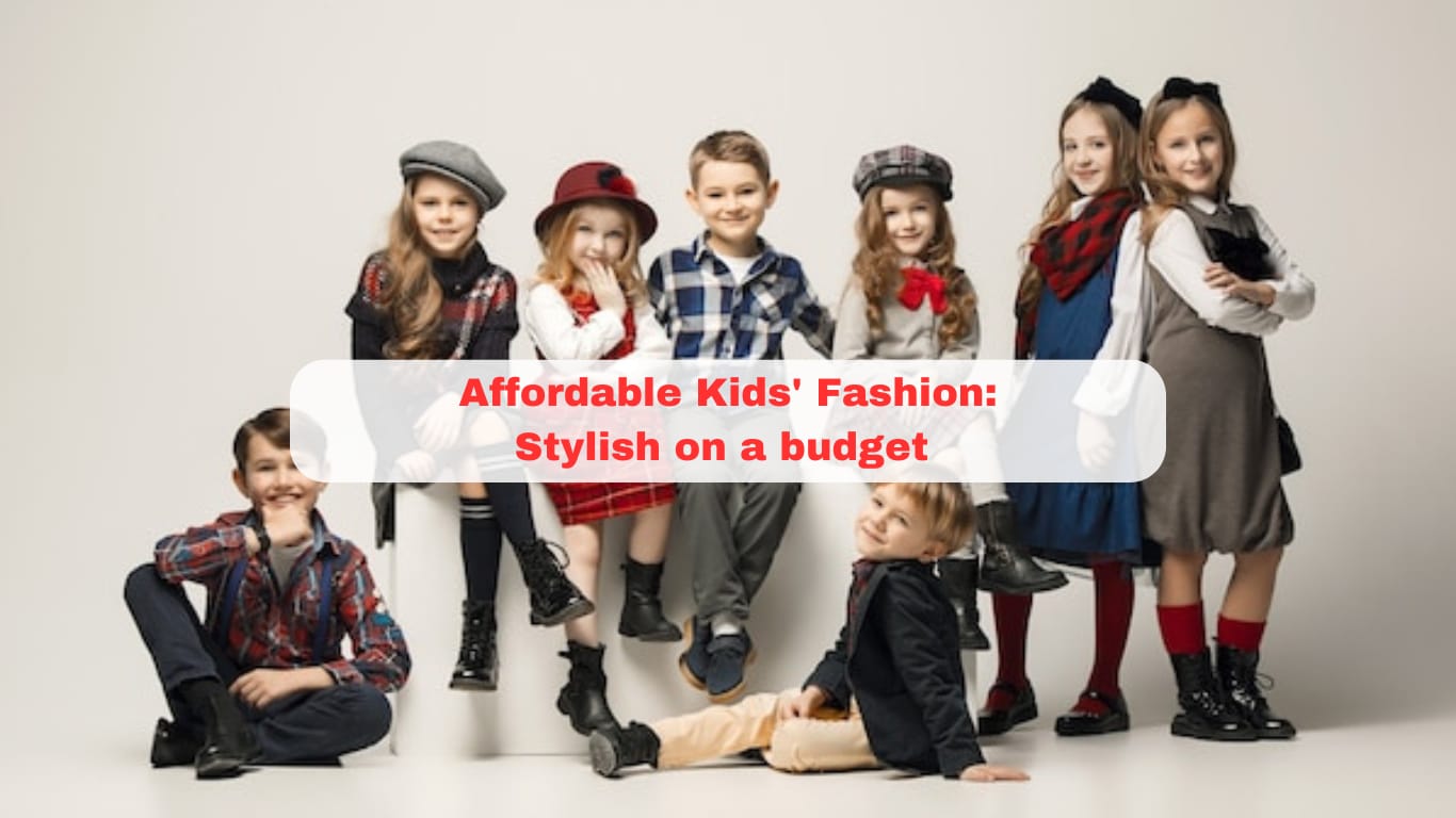 Affordable Kids' Fashion: Stylish on a Budget